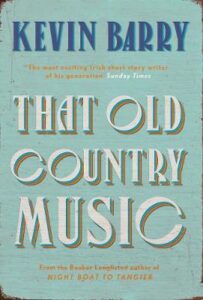 Cover image for That Old Country Music by Kevin Barry