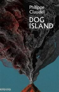 Cover image for Dog Island by Philippe Claudel