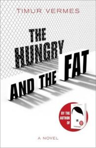 Cover image for The Hungry and the Fat by Timur Vermes