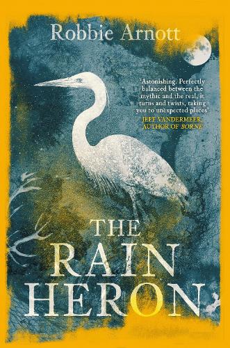 Cover image for The Rain Heron by Robbie Arnott