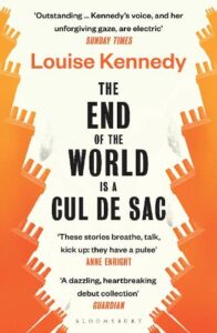 Cover image for The end of the World is a Cul de Sac by Louise Kennedy
