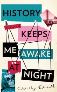 Cover image for History Keeps Me Awake At Night by Christy Edwall