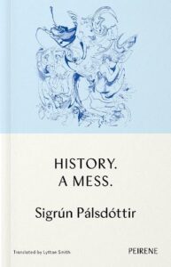 Cover image for History a Mess by Sigrun Palsdottir