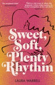 Cover image for Sweet, Soft, Plenty Rhythm by Laura Warrell