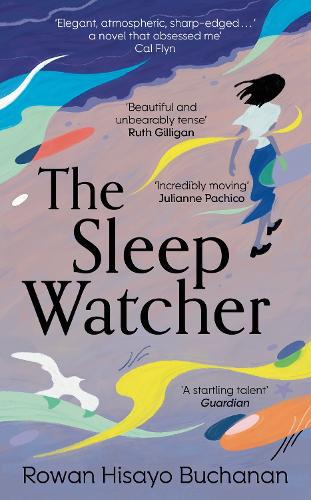 Cover image for The Sleep Watcher by Rowan Hisayo Buchanan