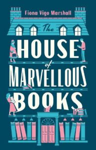 Cover image for The House of Marvellous Books by Fiona Vigo Marshall