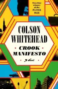 Cover iumage for Crook Manifesto by Colson Whitehead