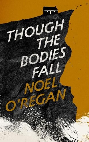Cover image for Though the Bodies Fall by Noel O'Hagan