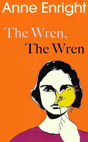 Cover image for The Wren, The Wren by Anne Enright