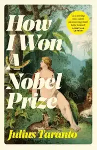 Cover image for How I Won the Nobel Prize by Julius Taranto