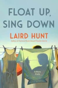 Cover image for Float Up, Sing Down byLaird Hunt
